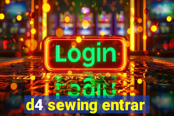 d4 sewing entrar